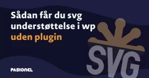 Sådan får du svg understøttelse i wp uden plugin