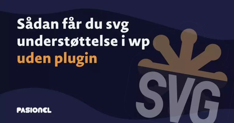Sådan får du svg understøttelse i wp uden plugin